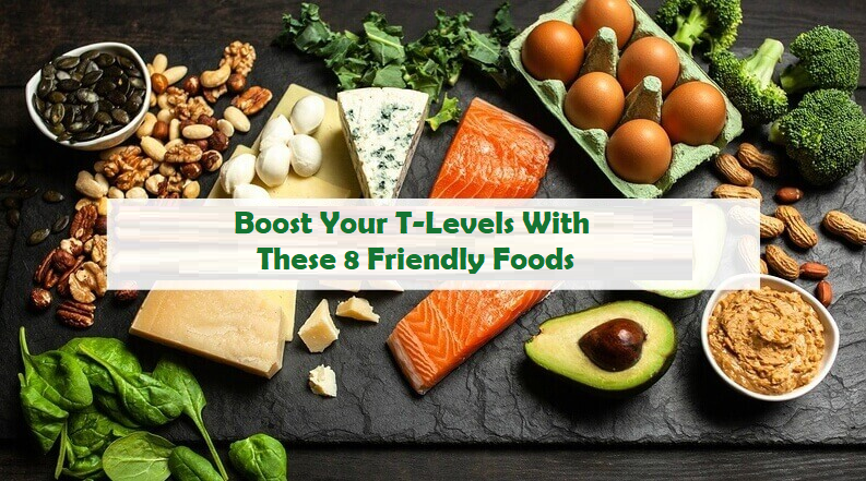 Boost Your T-Levels With These 8 Friendly Foods