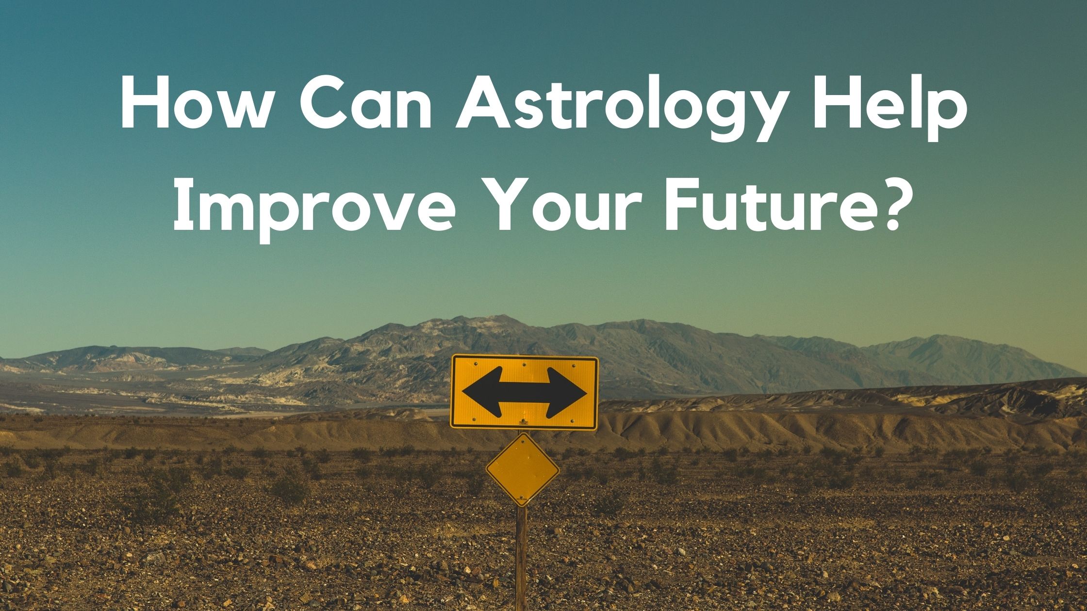 How Can Astrology Help Improve Your Future